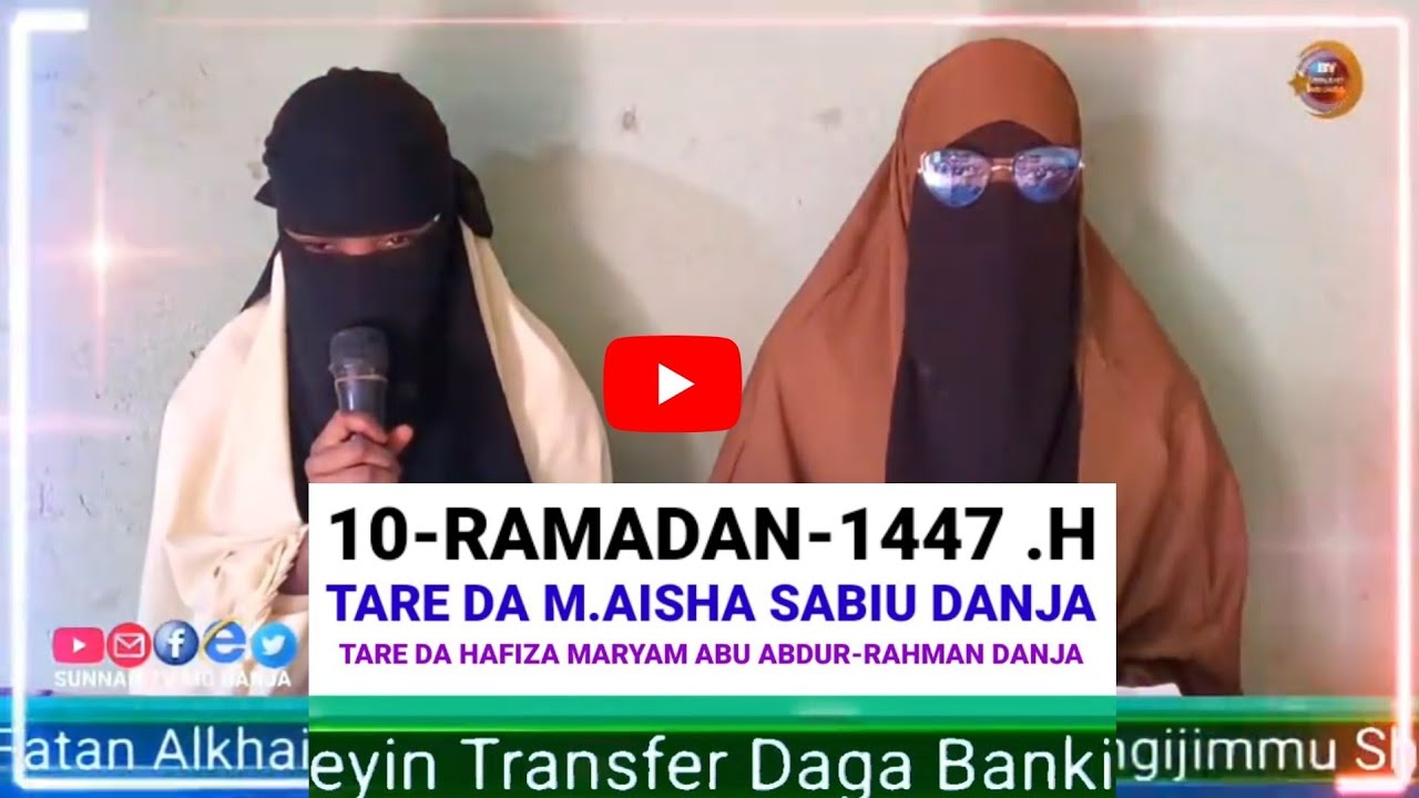 10-RAMADAN-1447 TARE DA M.AISHA SABIU DANJA TARE DA MALAMA HAFIZA MARYAM ABU ABDUR-RAHMAN DANJA