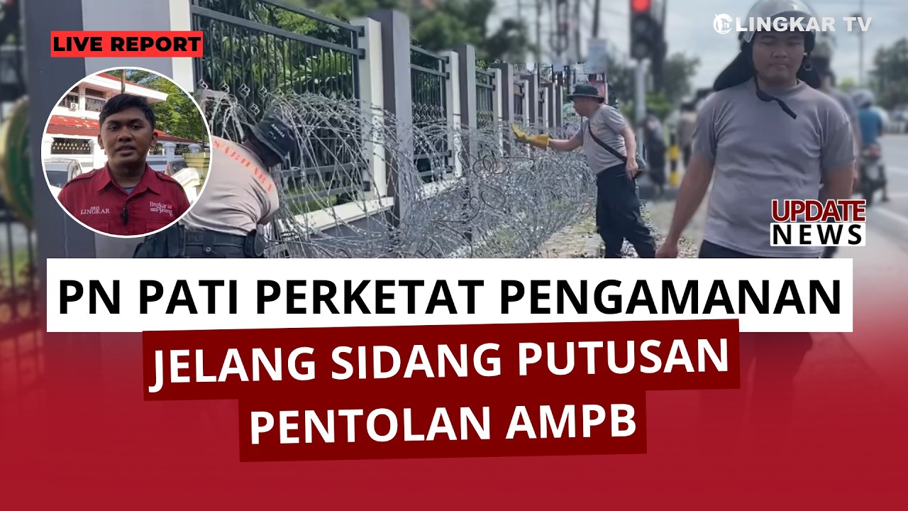 JELANG SIDANG PUTUSAN PENTOLAN AMPB, PENGADILAN NEGERI PATI PERKETAT PENGAMANAN