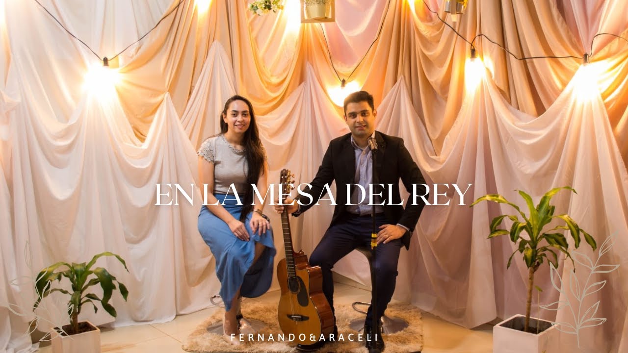 EN LA MESA DEL REY(Video Clip Oficial)-Fernando&Araceli