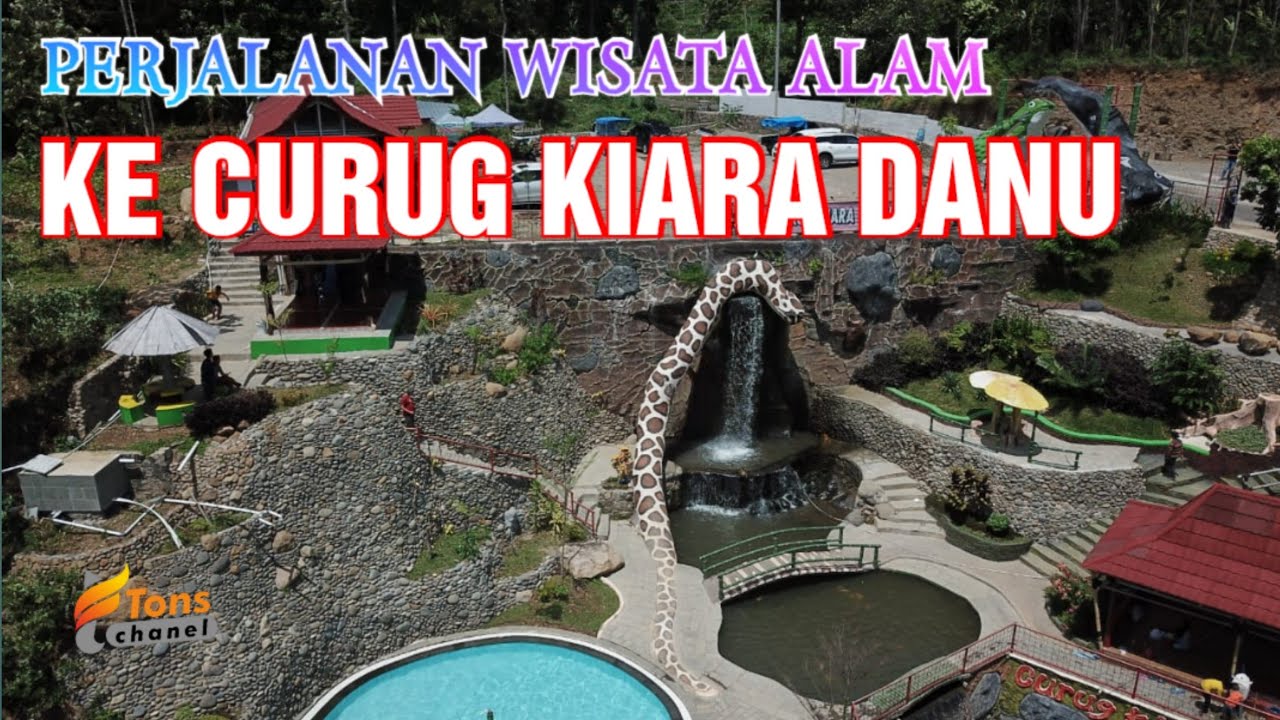 PERJALANAN WISATA ALAM KE CURUG KIARA DANU - Tons chanel