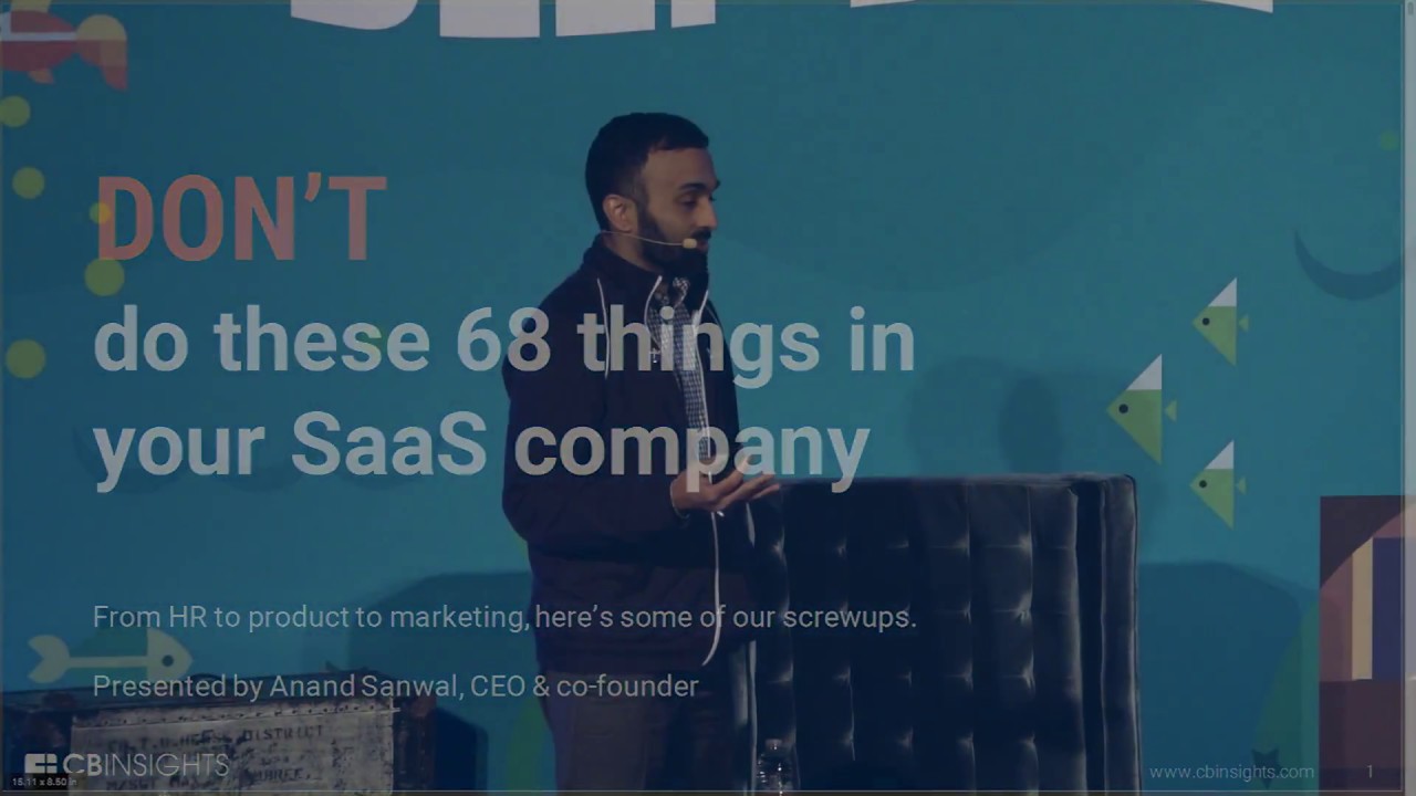 Anand Sanwal, CB Insights Co-founder & CEO: Don't Do These 68 Things in Your SaaS Company