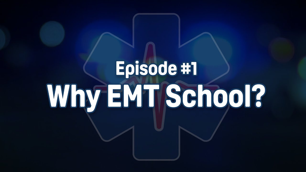 Ep 1: Why EMT School? – Registration, Intro to EMS, EMT Well-being