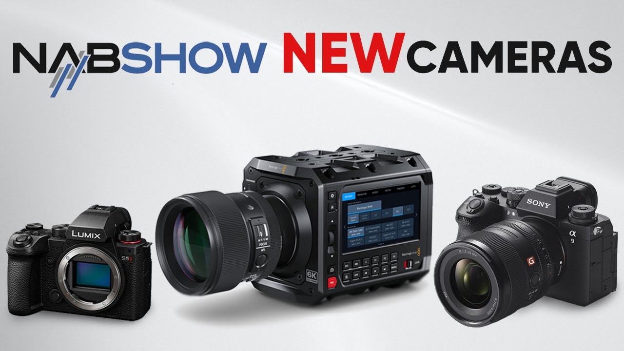 5 Exciting Cameras Unveiled at NAB Show
