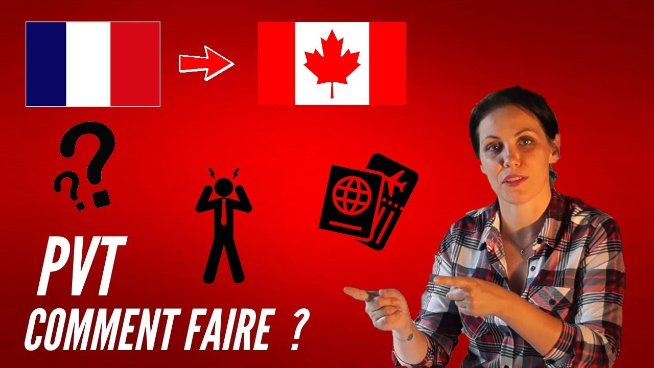 Venir travailler au Canada - Étape 2 : Le PVT