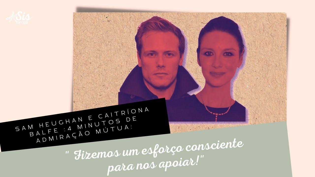 Sam Heughan e Caitríona Balfe : 4 minutos de admiração mútua!