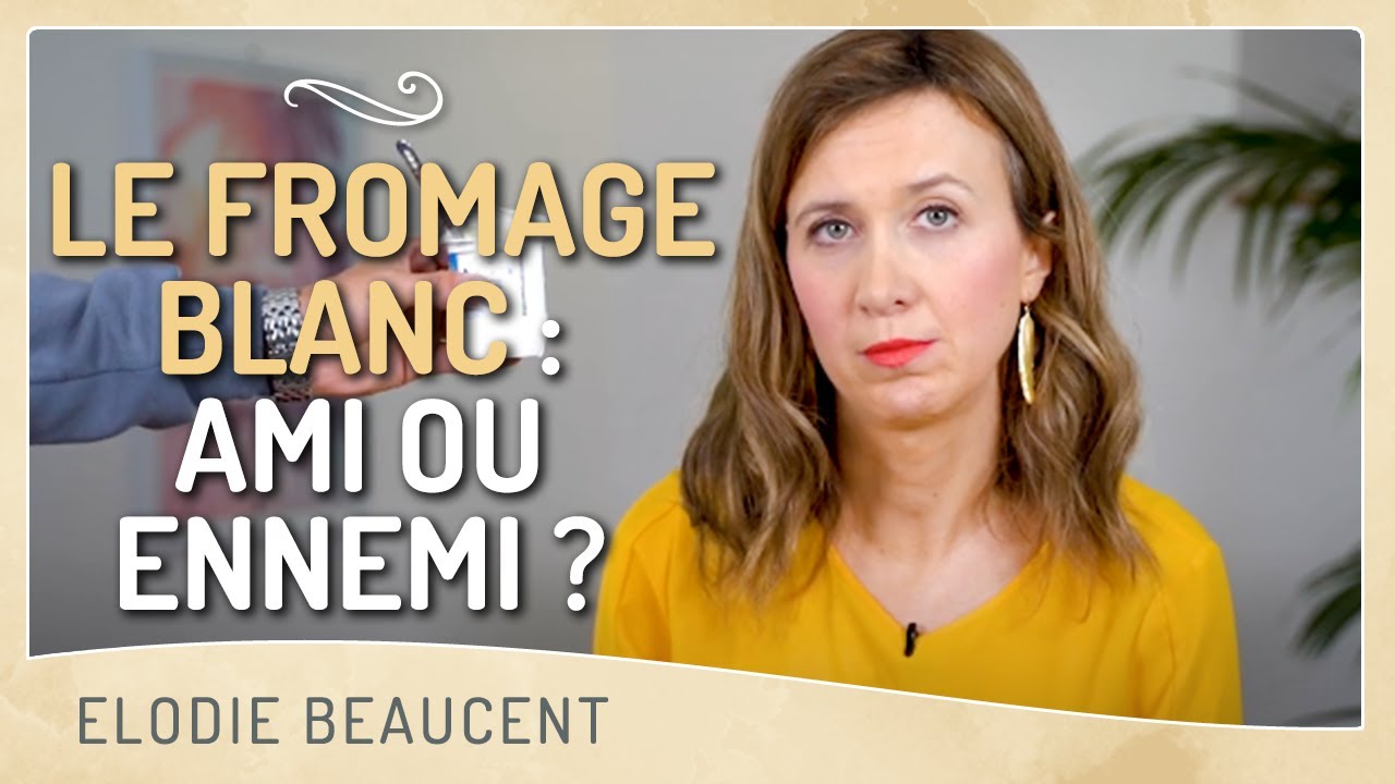 LE FROMAGE BLANC : ami ou ennemi ?