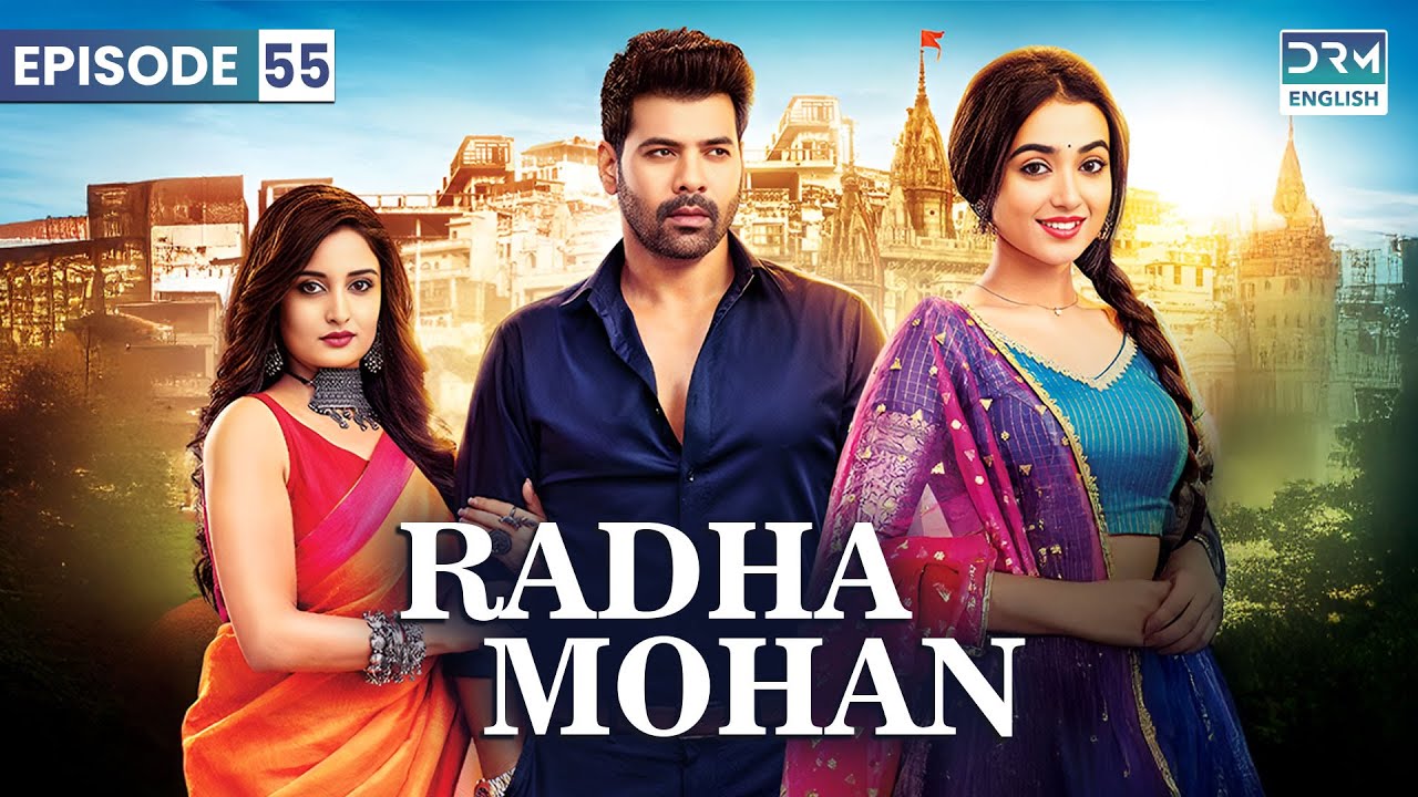RADHA MOHAN | Episode 55 (ENG DUB) | A Tale of True Love | GB1X