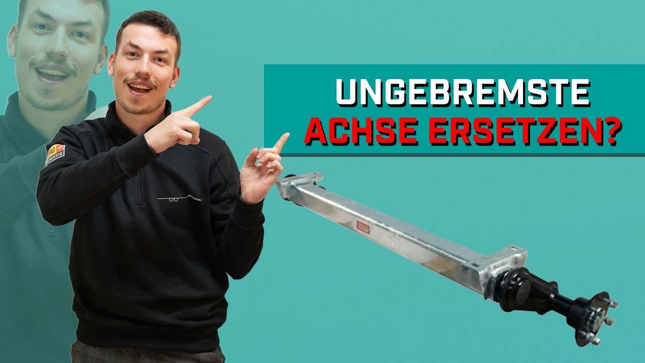 Ungebremste Anh&auml;ngerachse austauschen? So geht&rsquo;s!
