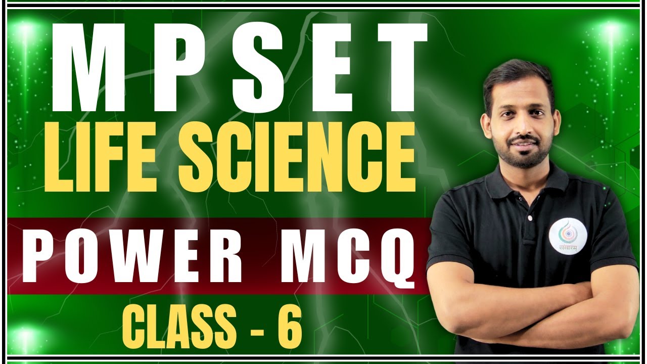 MPSET Life Science | POWER MCQ  PYQ Class 6 | Important Previous Year Questions Explained