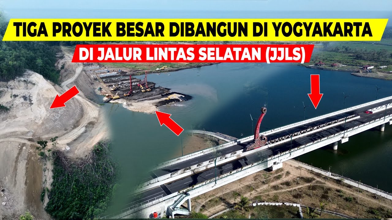 MENYUSURI TIGA PROYEK BESAR YANG DIBANGUN DI JALUR JALAN LINTAS SELATAN JJLS D.I YOGYAKARTA