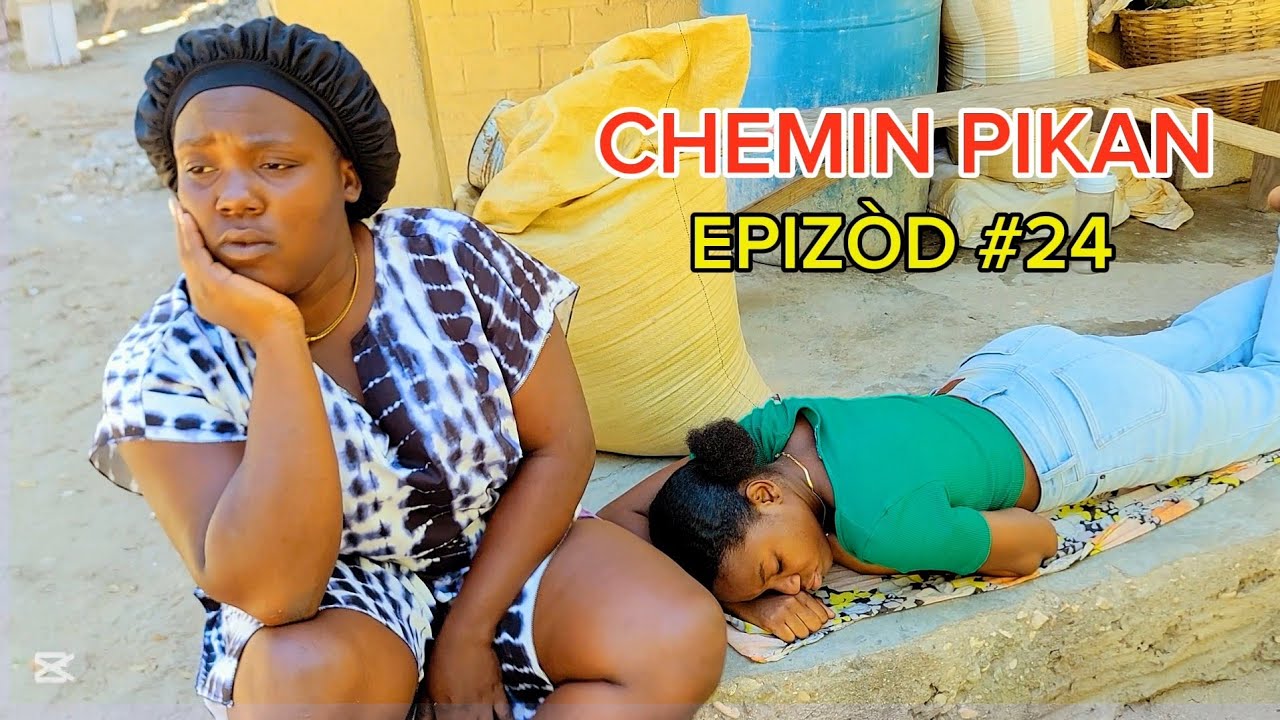 CHEMIN PIKAN EPIZÒD 24