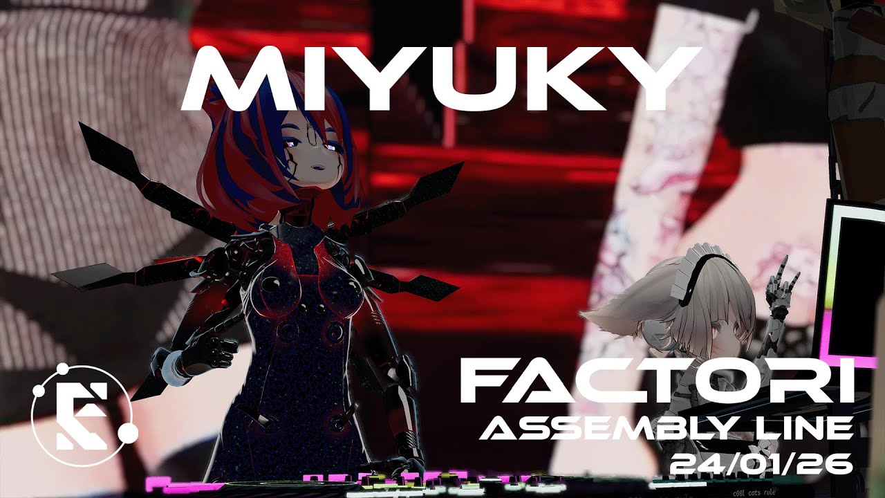 FACTORI _ ASSEMBLY LINE _ Miyuky