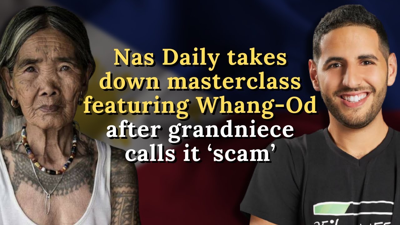 Nas Daily takes down masterclass featuring Whang-Od after grandniece calls it &lsquo;scam&rsquo;