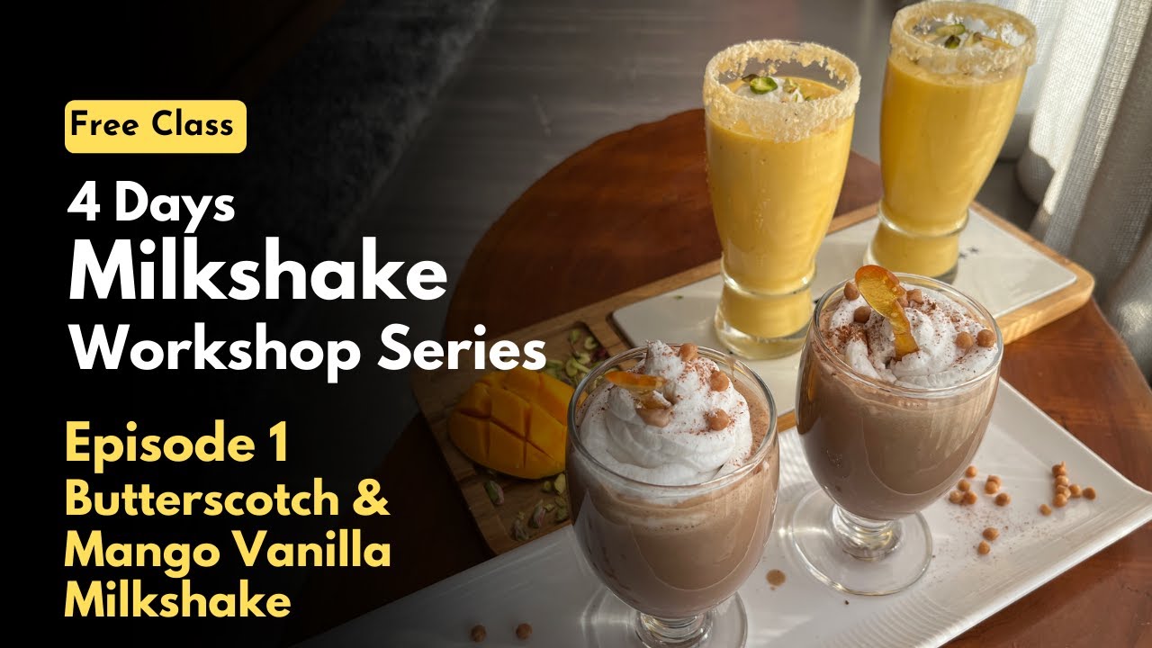 Butterscotch and Mango Vanilla Milkshake Recipe | Variety of Milkshakes Free Online Workshop (Ep. 1)