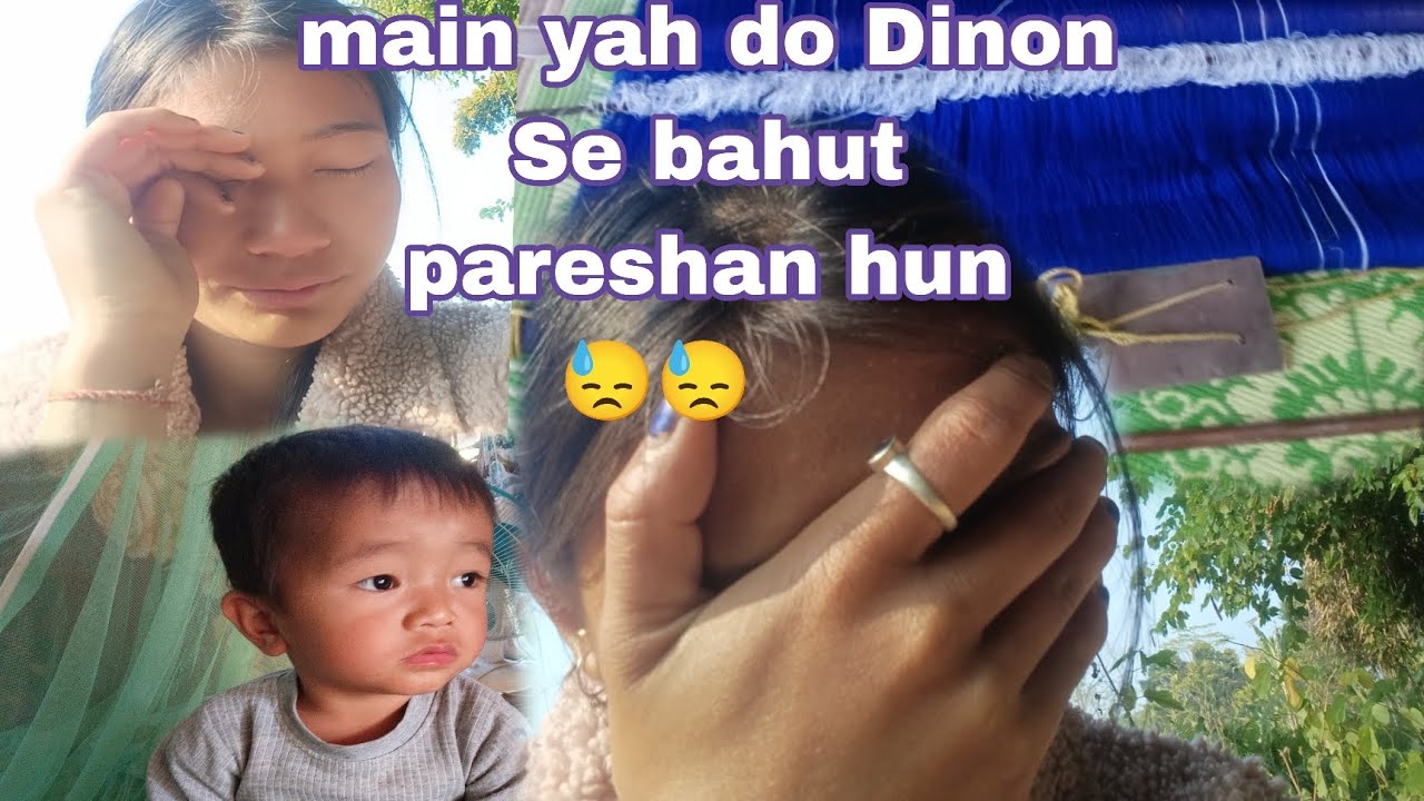 Main yah do Dinon so bahut pareshan hun 😓😓