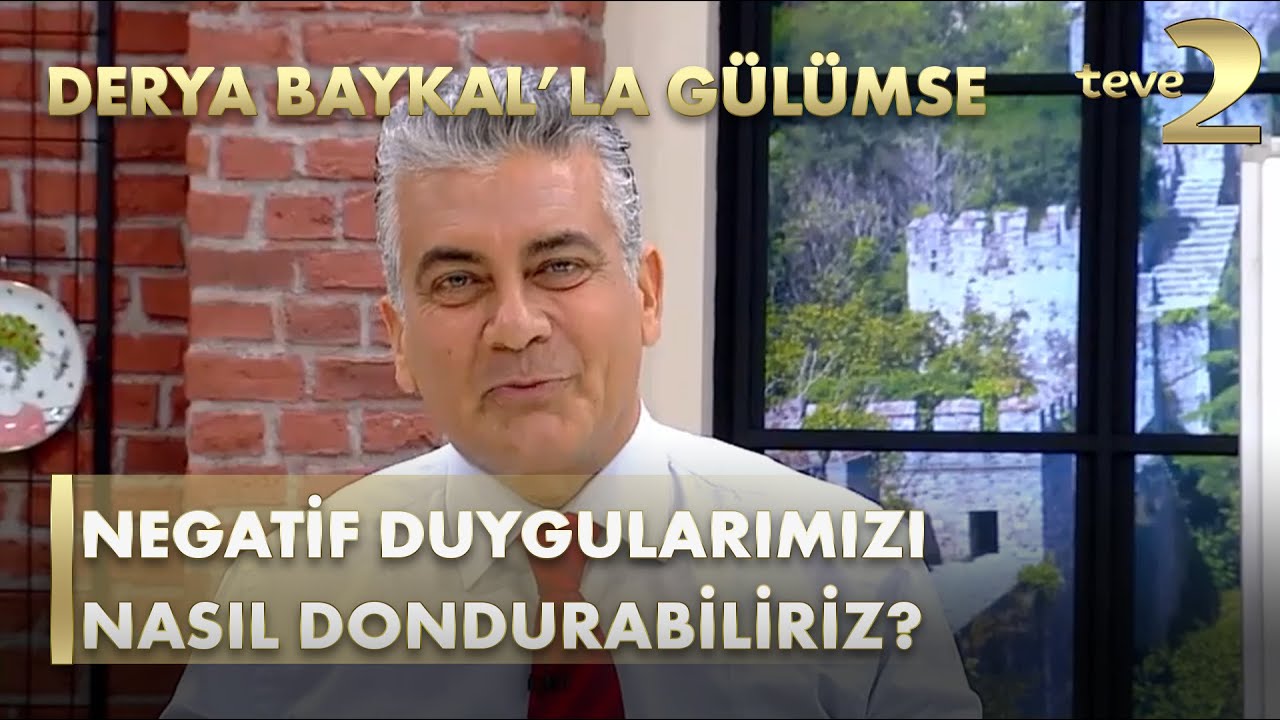 Derya Baykal'la Gülümse: Negatif Duygularımızı Nasıl Dondurabiliriz?