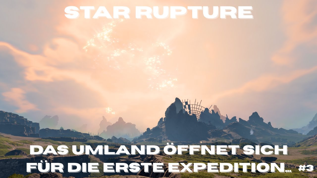 StarRupture - 4k Gameplay Deutsch - Wir erkunden das nährere Umland... #3