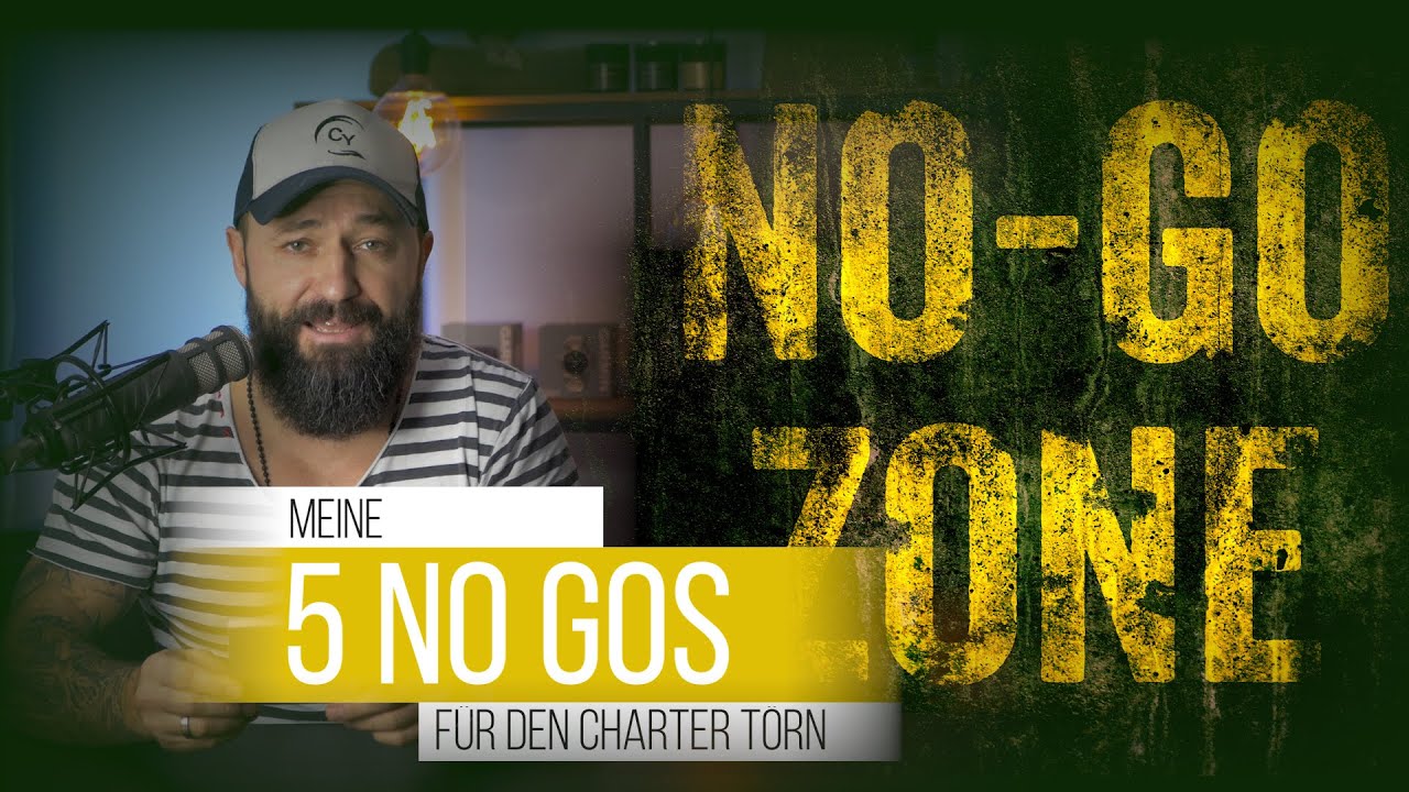 No Gos beim Segeln! - Dies 5 Dinge solltest Du bei Deinem Charter Törn vermeiden. Tipps #34
