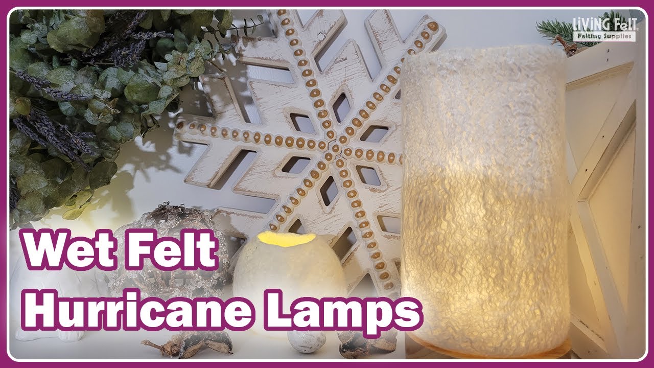 Beginner Wet Felting over a Resist Tutorial - Hurricane Candle Holders #livingfelt
