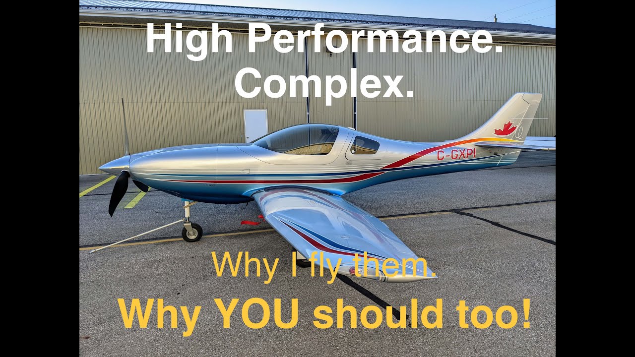 High Performance Complex Aircraft |  Why I fly them |  Why YOU should too!