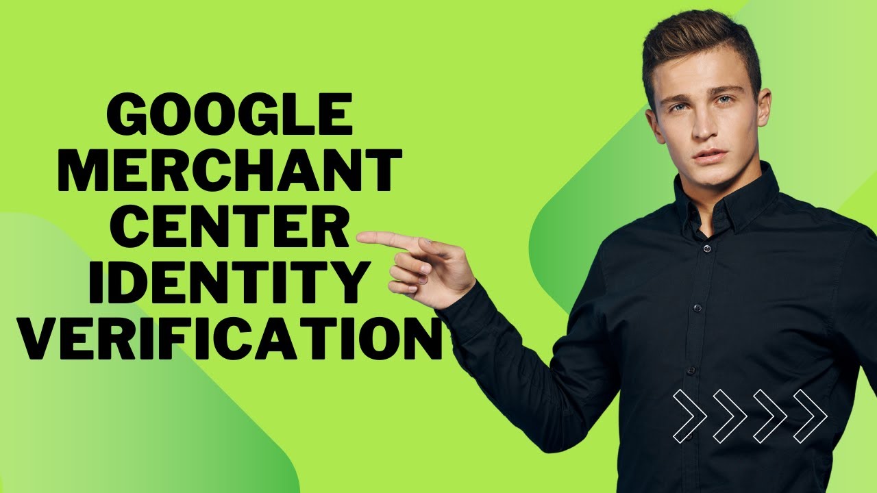 How to verify Google Merchant Center identity verification for payments