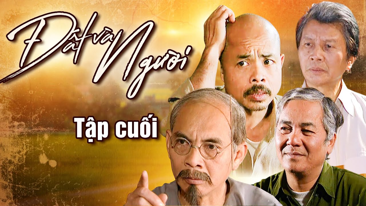 ĐẤT VÀ NGƯỜI Tập 36 | Phim Việt Nam XƯA Hay Nhất | Phim Truyền Hình Việt Nam Hay Nhất | Phim Hay VTV