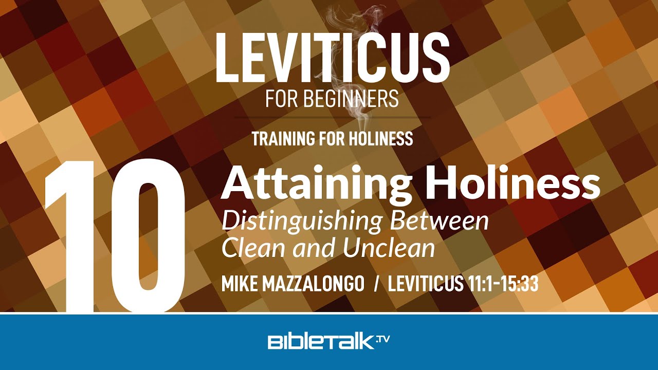 Distinguishing Between Clean and Unclean (Leviticus 11-15 Bible Study) – Mike Mazzalongo