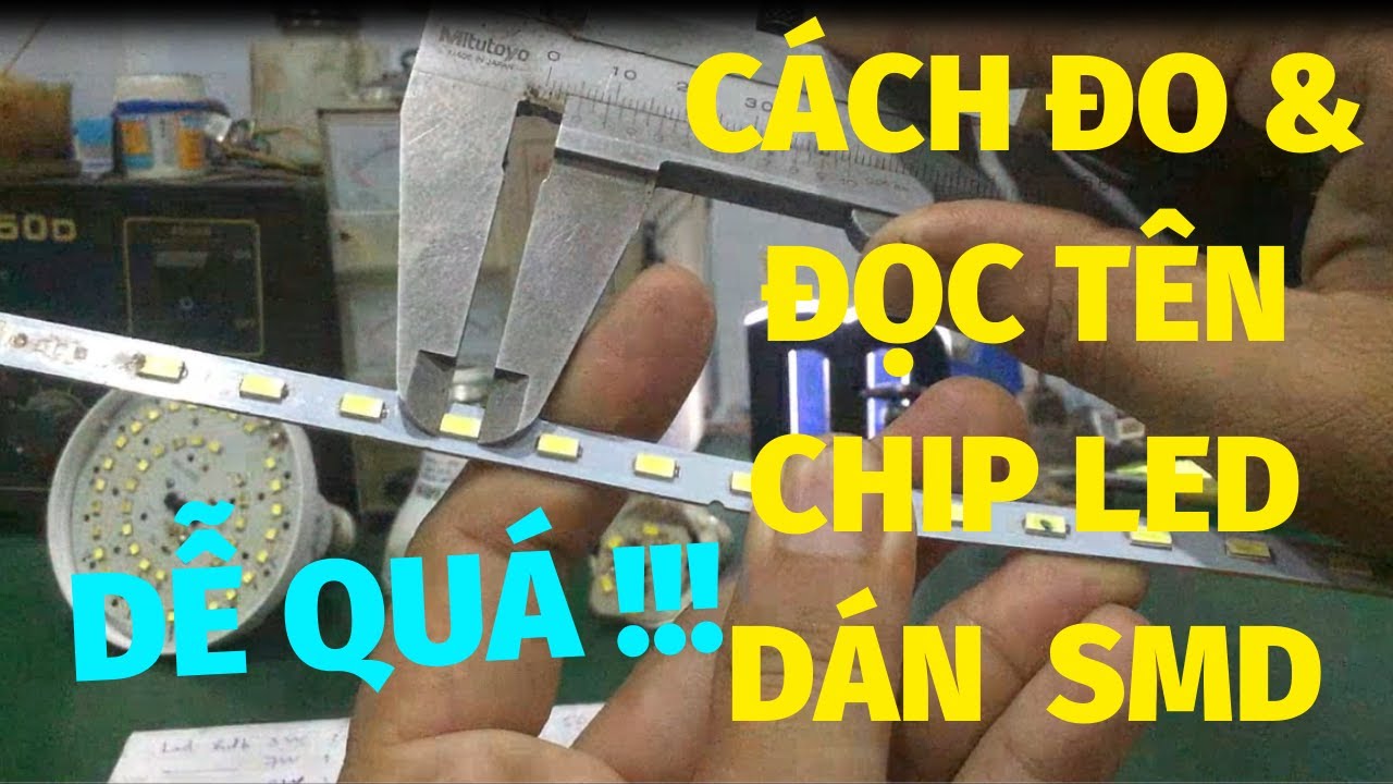 Sửa đèn Led 220v - cách đo - đọc tên tất cả các chip led dán SMD trong các bóng đèn led ... cực dễ !