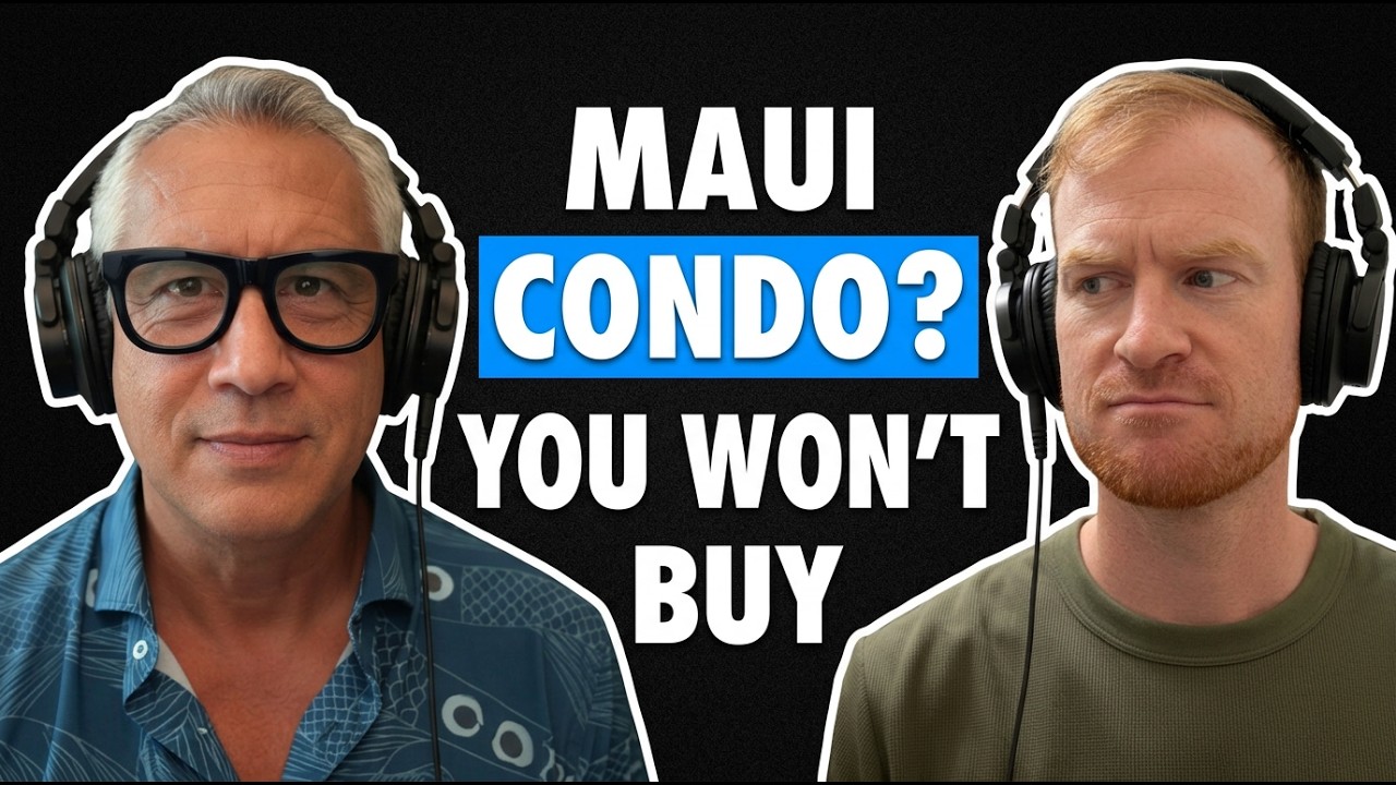 The Real Reasons You're Not Buying a Maui Condo in 2026 &ndash; It's Not the Market