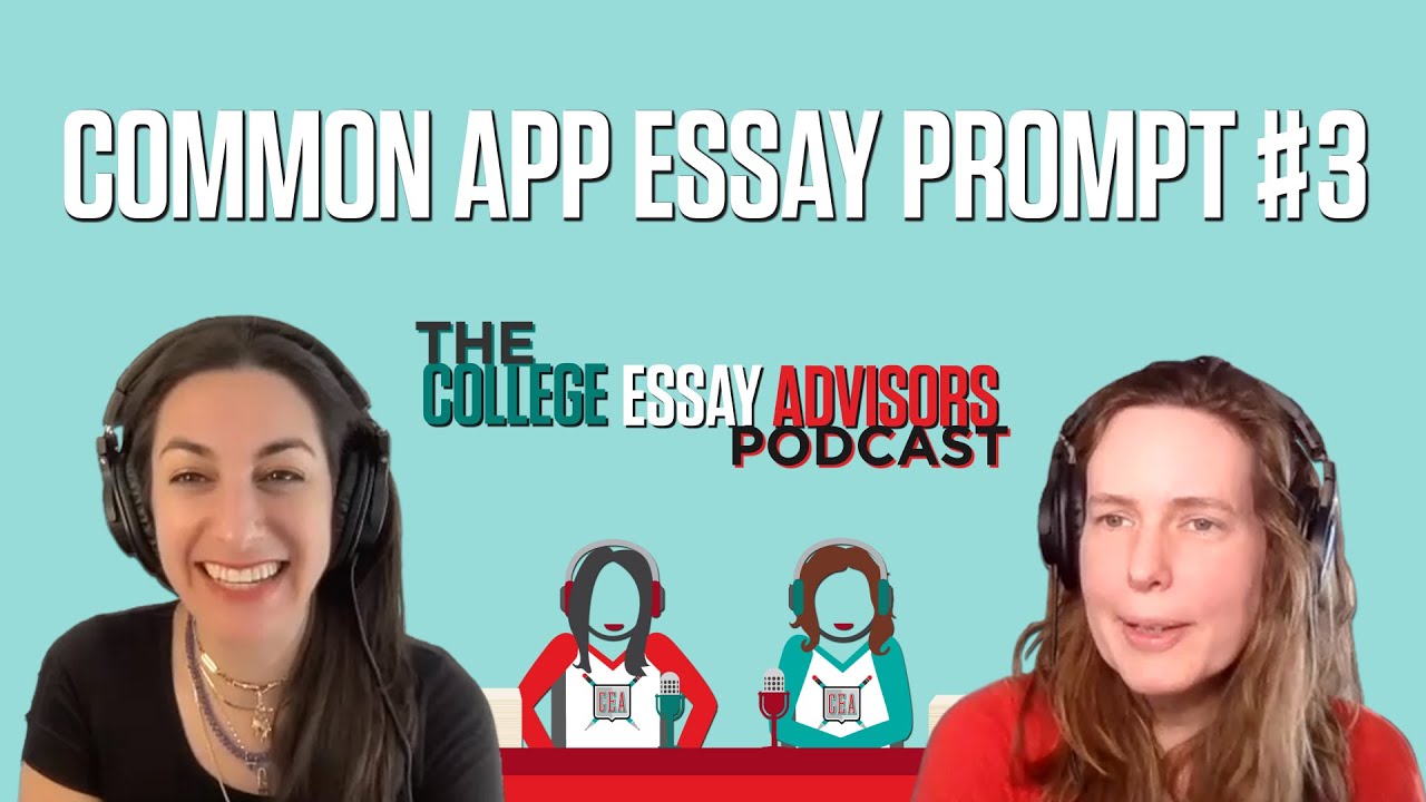 Episode 4: The Common App's Prompt #3 (The Challenge Essay)