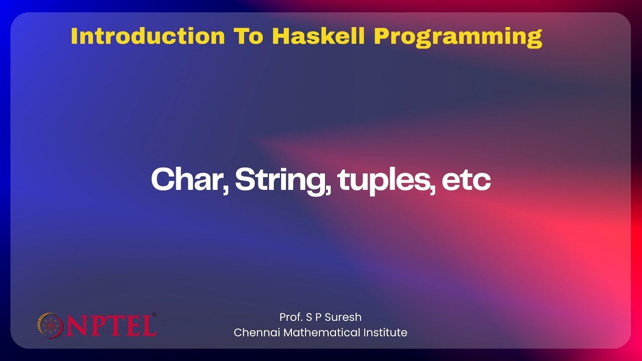 Char, String, tuples, etc