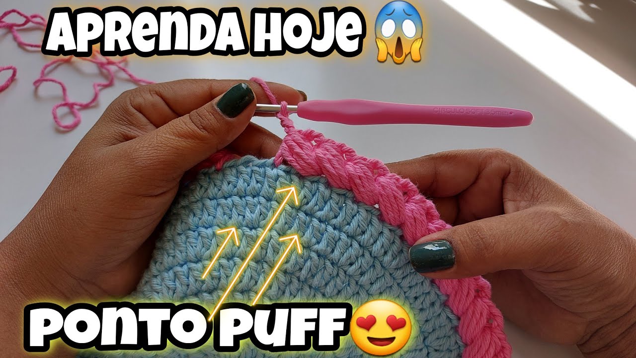 APRENDA HOJE PONTO PUFF CROCHÊ @CrochedaNandavlogs