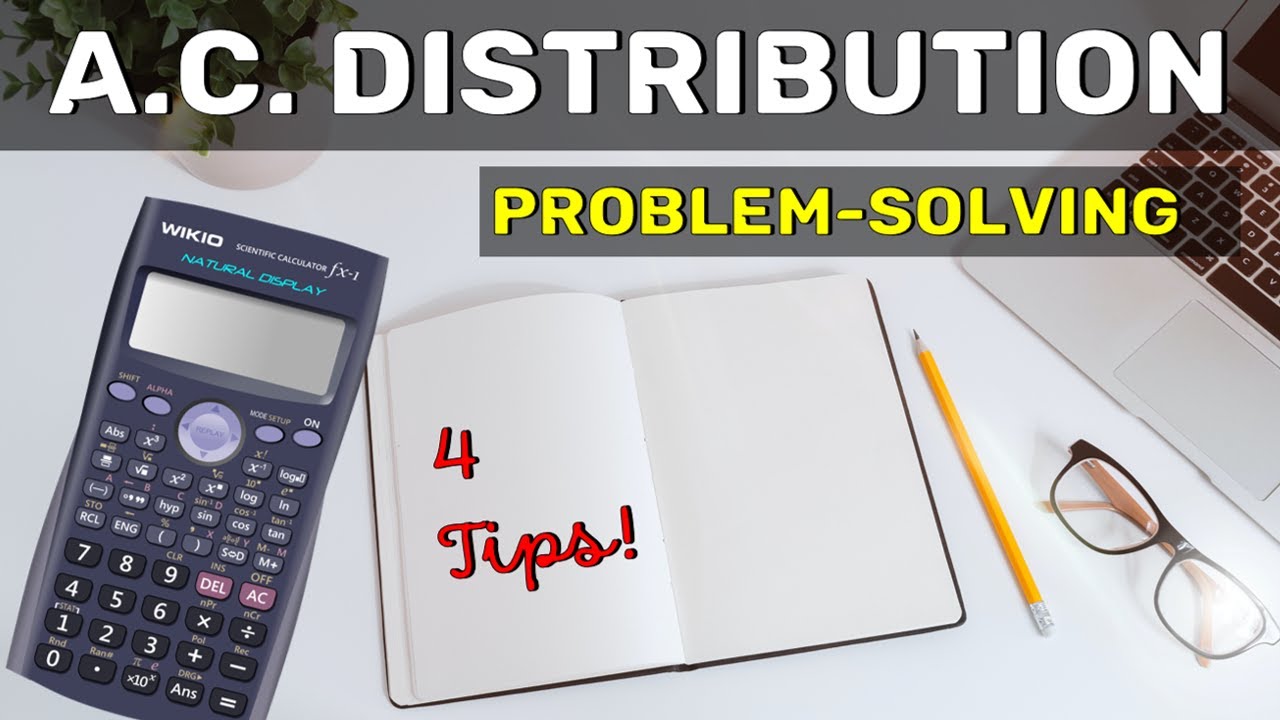 4 Tips to solve the problems based on A.C. Distribution.
