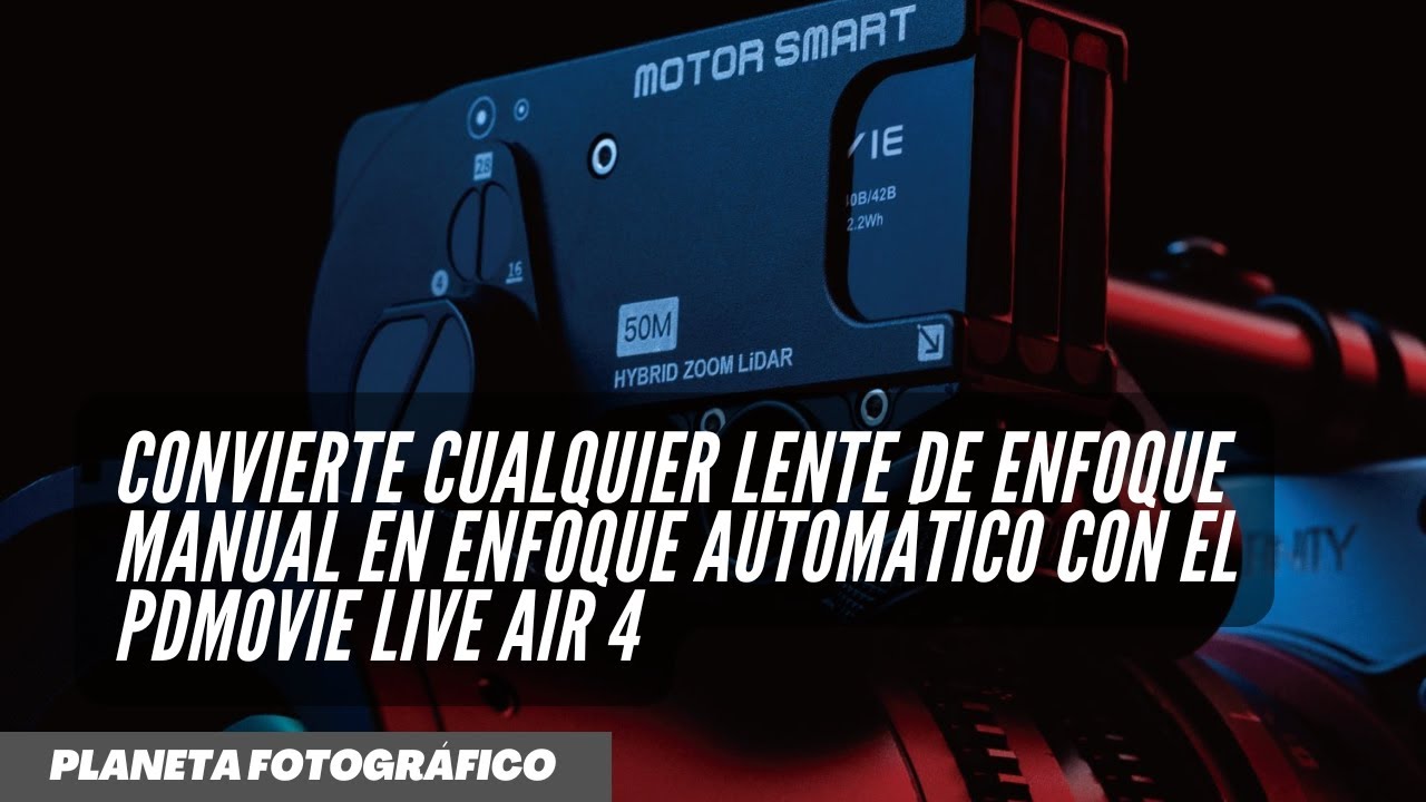 Convierte cualquier lente de enfoque manual en enfoque automático con el PDMovie Live Air 4