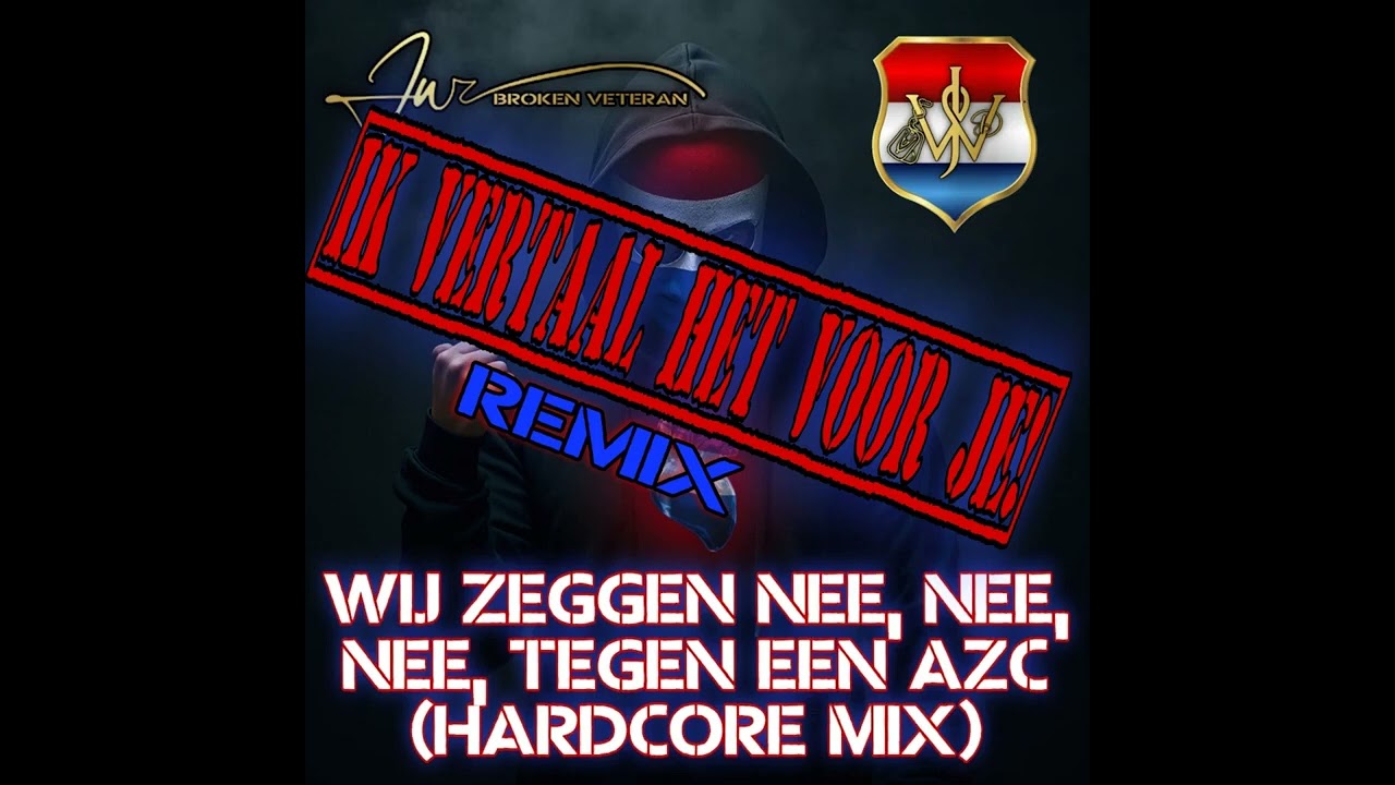 Ik vertaal het voor je! Wij zeggen Nee, Nee, Nee, tegen een AZC! Hardcore Mix Remix