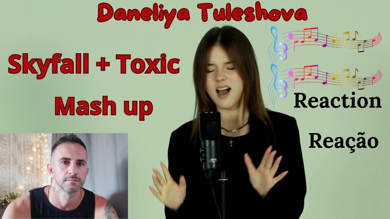 Daneliya Tuleshova  - Skyfall+Toxic Mash up / Reaction - Reação