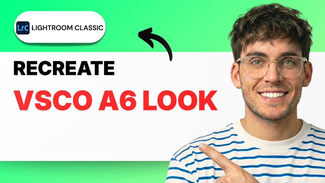 How to Recreate the VSCO A6 Look in Lightroom Classic [2026 Full Guide]