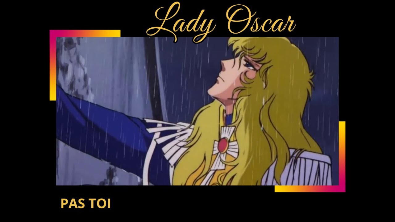 Lady Oscar - Pas toi