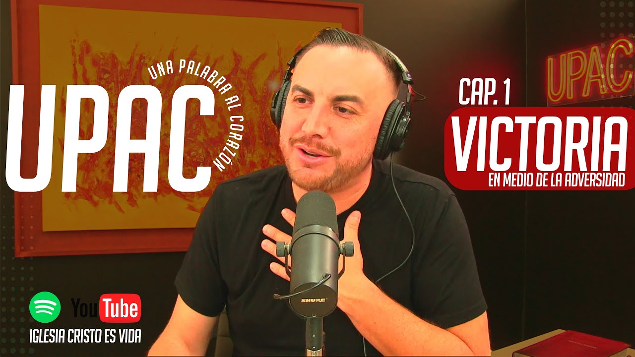 UPAC - TEMP. 1 - CAP 1 - VICTORIA EN MEDIO DE LA ADVERSIDAD