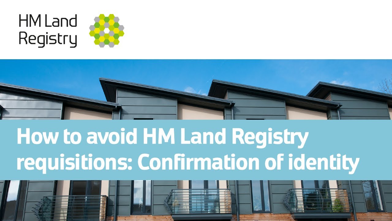 How to avoid HM Land Registry requisitions: Confirmation of identity