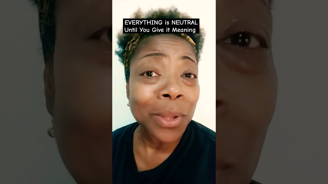 Everything is Neutral Until You Give It Meaning. 
