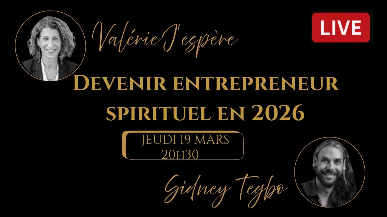Entre deux Mondes - Live - Devenir entrepreneur spirituel en 2026, Valérie J'espère & Sidney Tegbo