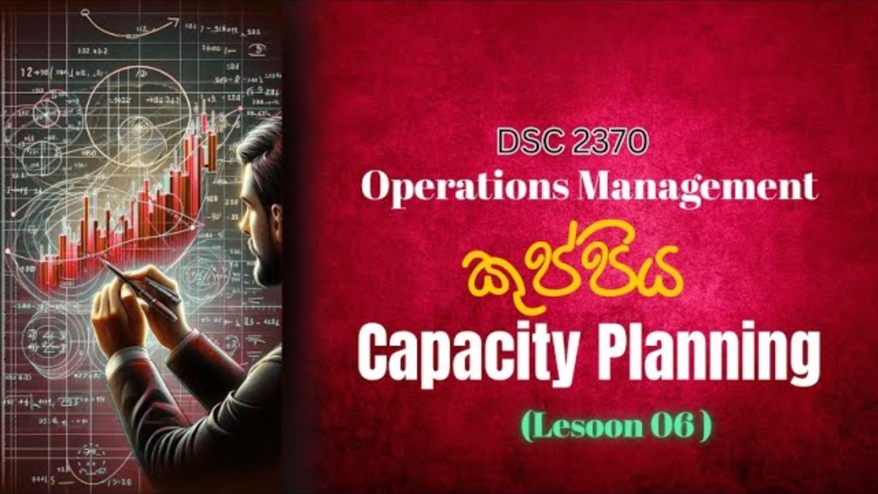 Capacity Planning | Operations Management | Lesson 06 | DSC 2370 | Kuppi | usj |#usj #kuppi