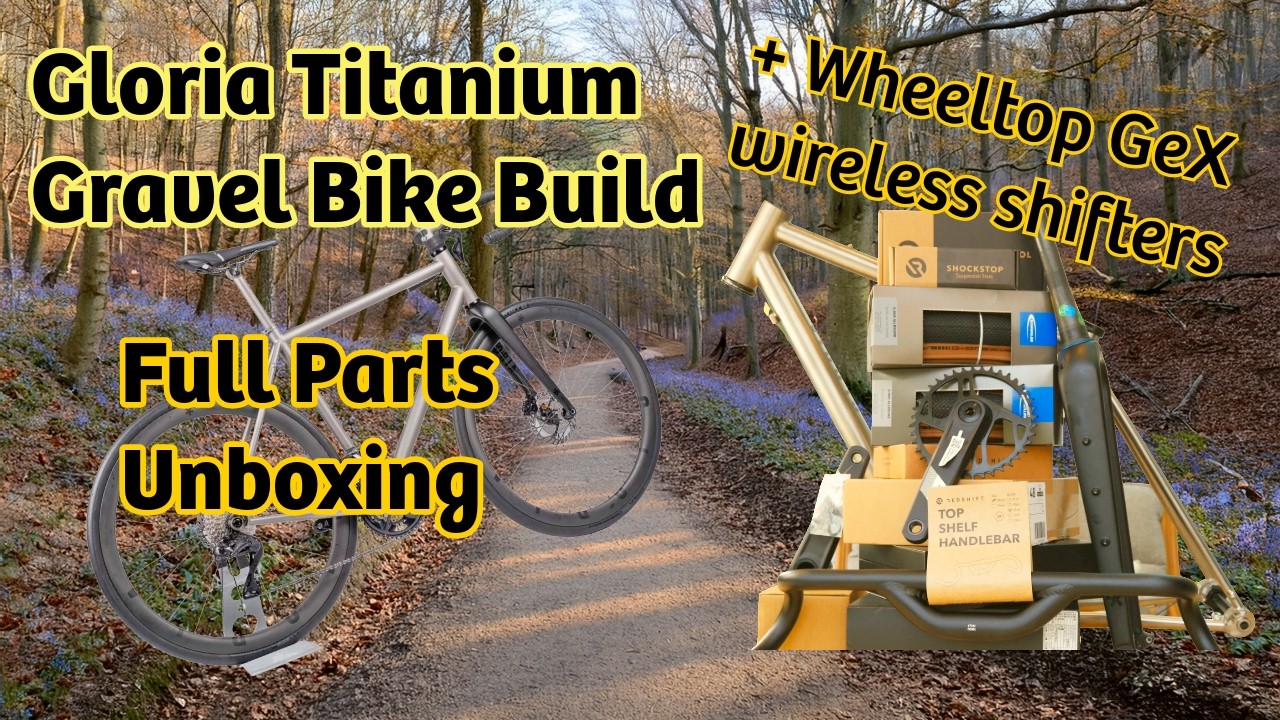 Gloria Gravel Bike Build - full Parts Unboxing Plus Wheeltop GeX wireless shifters