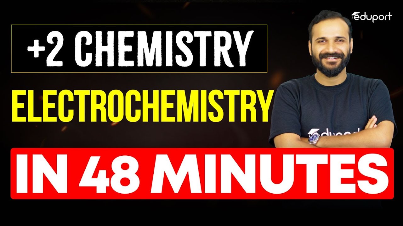 Electrochemistry Summary in 48 Minutes | Plus Two Chemistry Chapter 2 | Eduport Plus Two