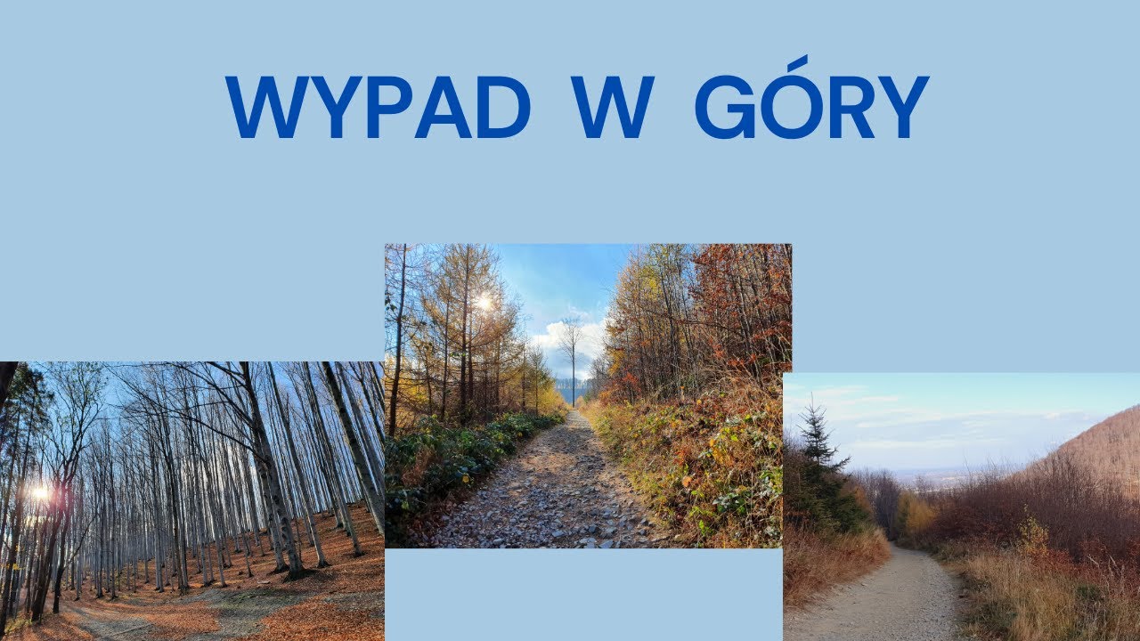 WYPAD W GÓRY I JESIEŃ W GÓRACH I ZAPRASZAM W BESKIDY