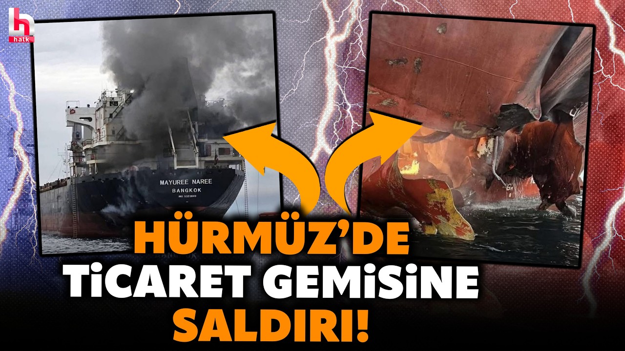 HÜRMÜZ'DE GERİLİM TIRMANIYOR! Hürmüz Boğazı'nda Tayland bayraklı yük gemisine saldırı!