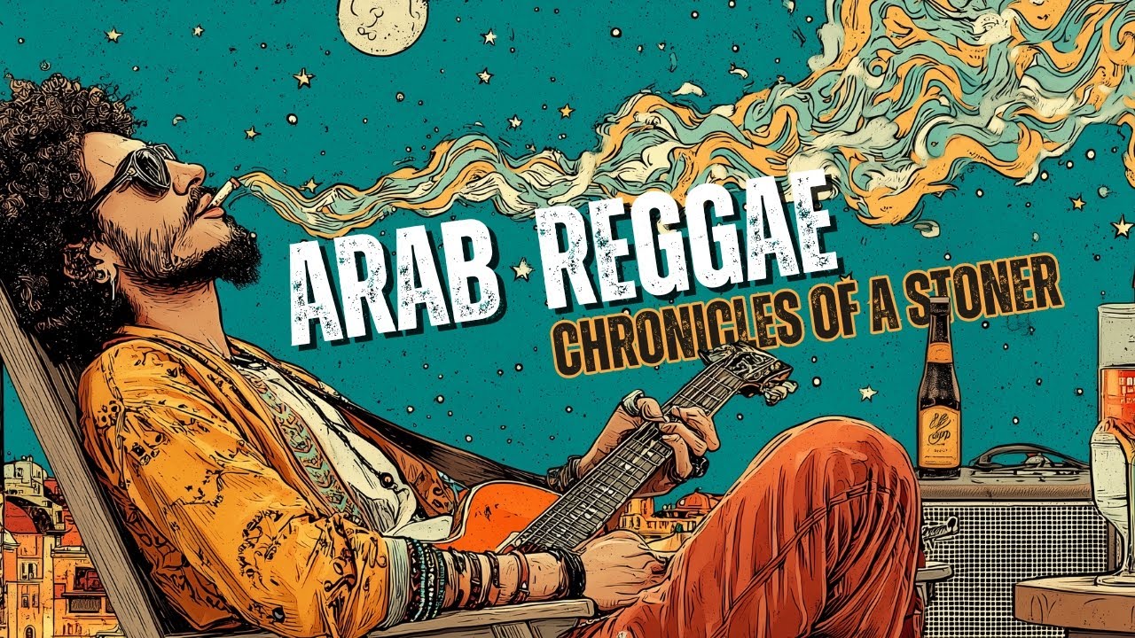 Arabic Reggae Fusion Mix &ndash; Chronicles of a Stoner 🌴 | Reggae Beats & Oriental Vibes