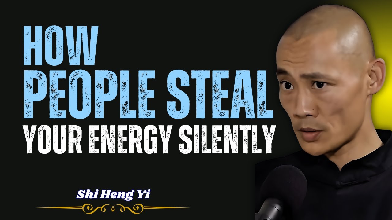 Warning How People Silently Steal Your Energy | Shi Heng Yi's