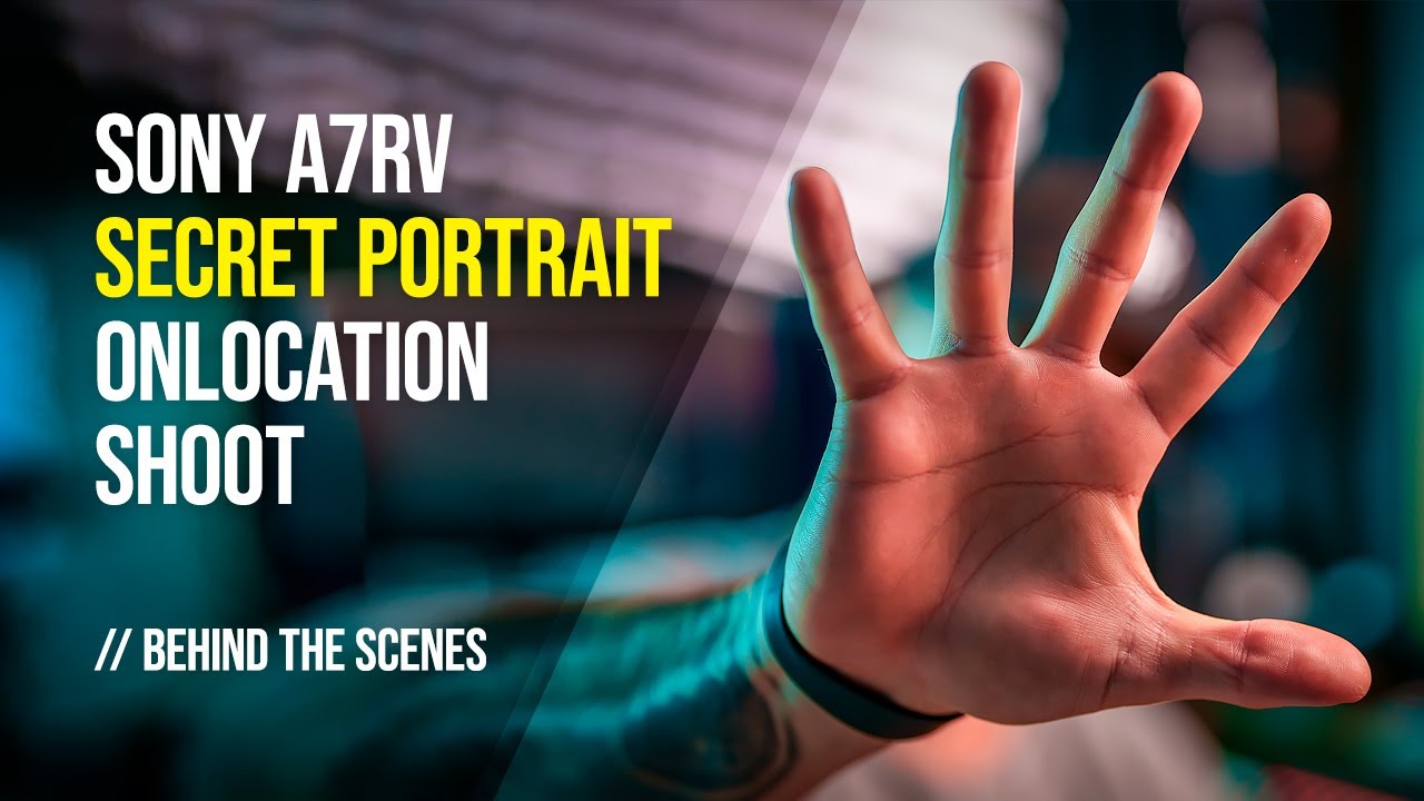 Sony A7RV SECRET PORTRAIT onlocation shoot
